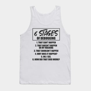 6 stages of debugging Tank Top